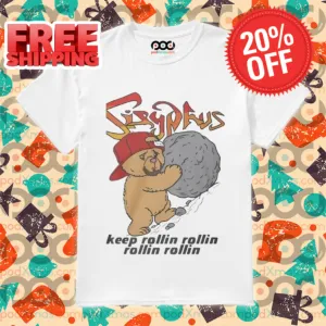 Bear Sisyphus Keep Rollin Rollin Rollin Rollin 2024 Shirt