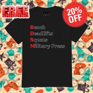 BDSM Bench Deadlifts Squats Military Press 2024 Shirt