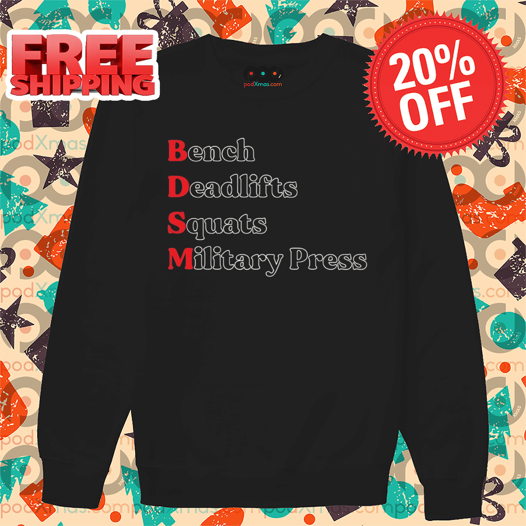 BDSM Bench Deadlifts Squats Military Press 2024 Shirt