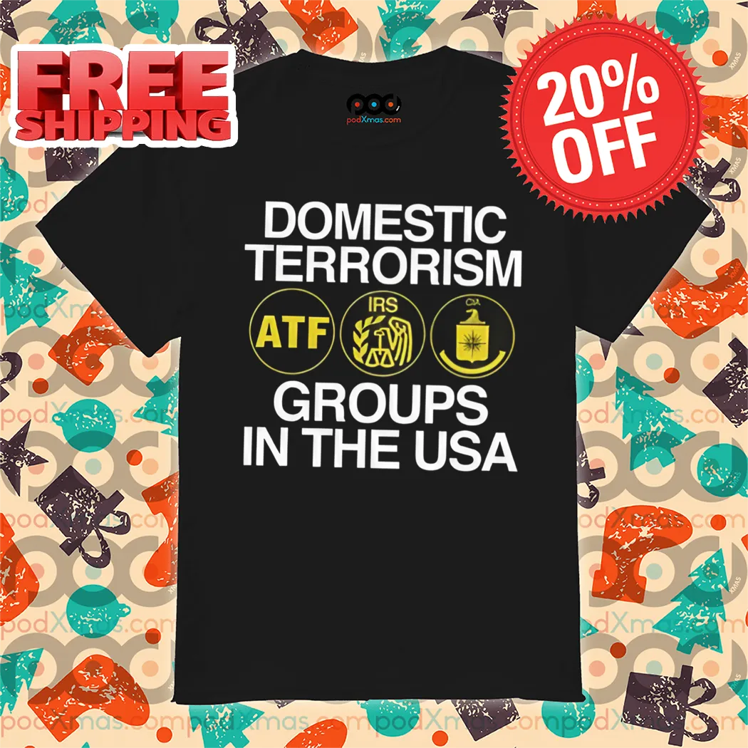 Domestic Terrorism Groups In The USA 2024 Shirt