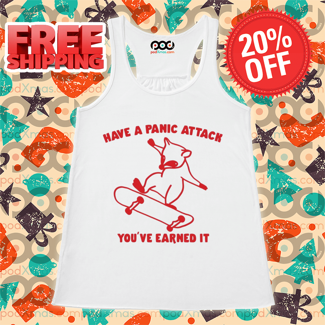 Racoon Skateboarding Have A Panic Attack You've Earned It Shirt
