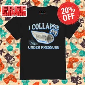 I Collapse Under Pressure 2024 Shirt