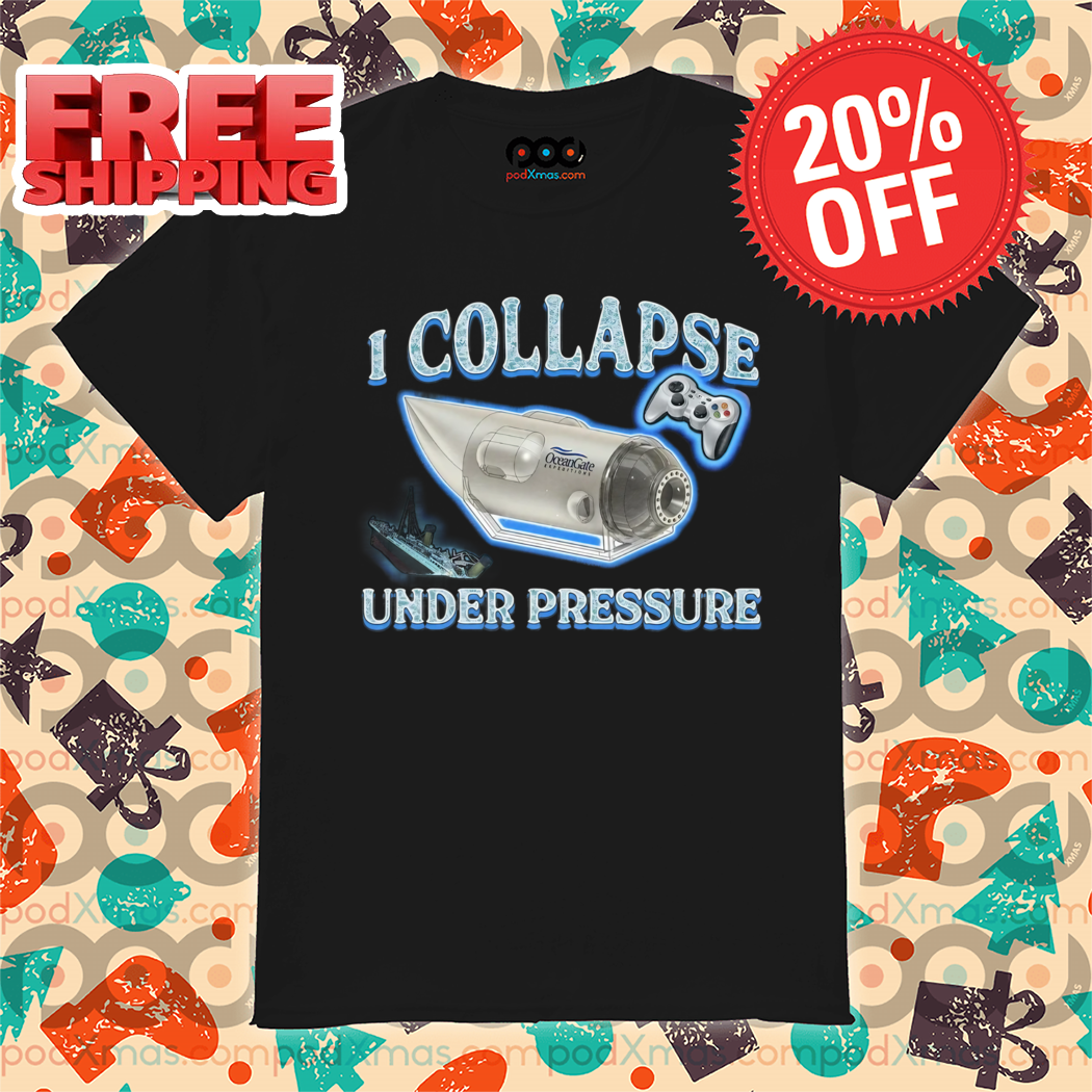 I Collapse Under Pressure 2024 Shirt