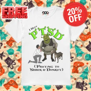 I Have PTSD Praying To Shrek And Donkey Shirt