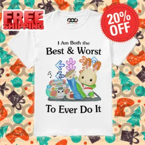 Rabbit I Am Both The Best And Worst To Ever Do It Shirt