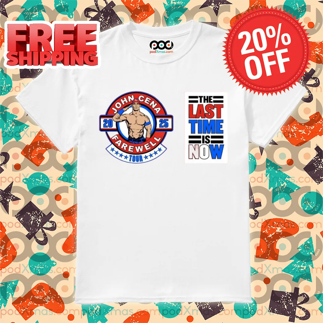 John Cena 2025 Farewell The Last Time Is Now Shirt