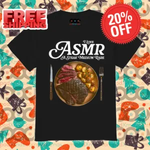I Love ASMR A Steak Medium Rare Shirt