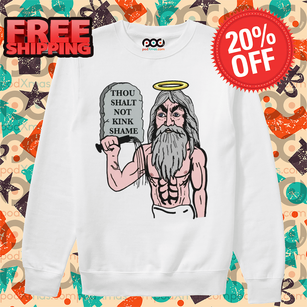 God Thou Shall Not Kink Shame Shirt
