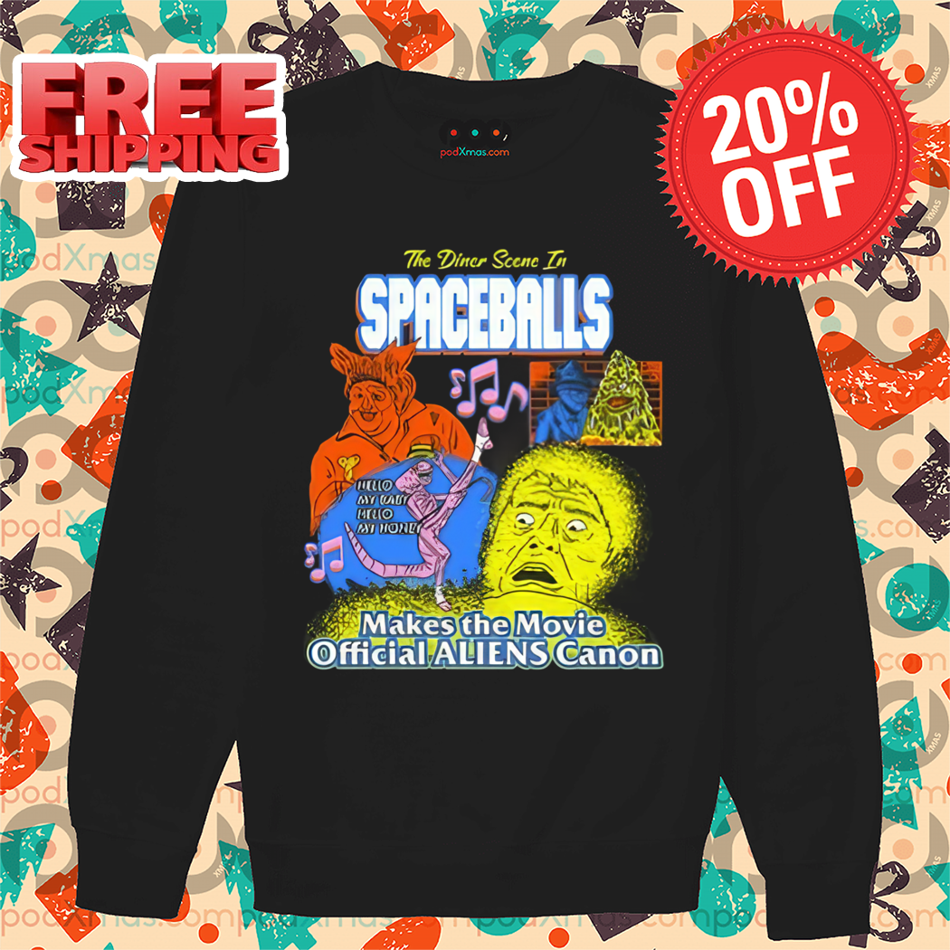 The Dinner Scene In Spaceballs Make The Movie Aliens Canon 2024 Shirt