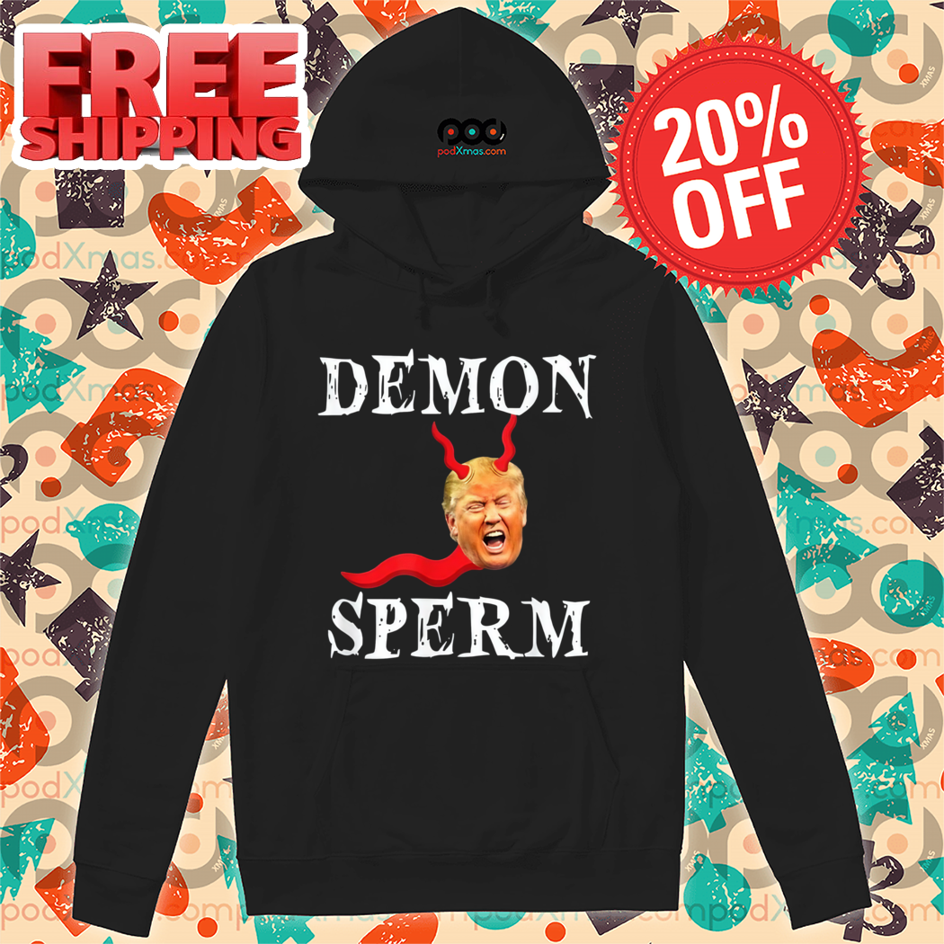 Donald Trump Demon Sperm 2024 Shirt