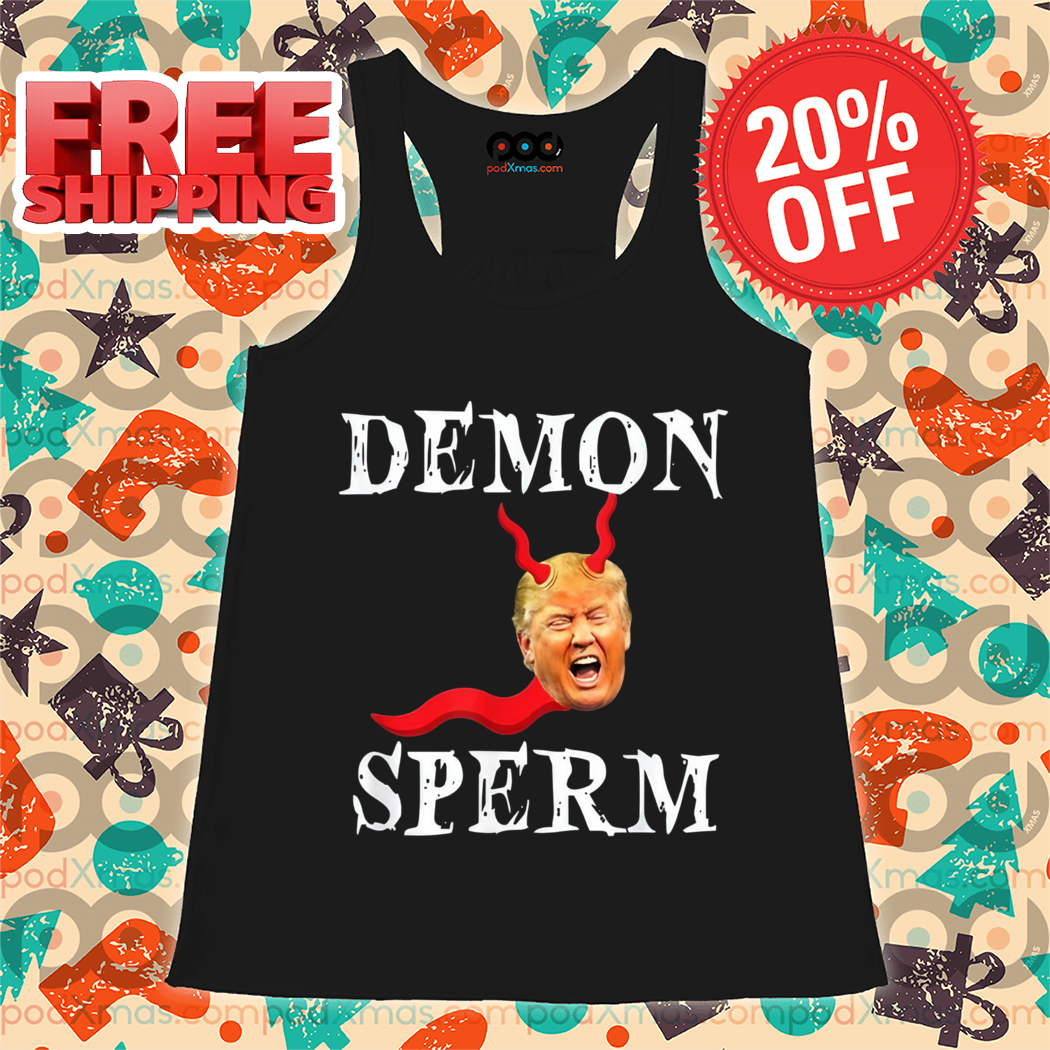 Donald Trump Demon Sperm 2024 Shirt