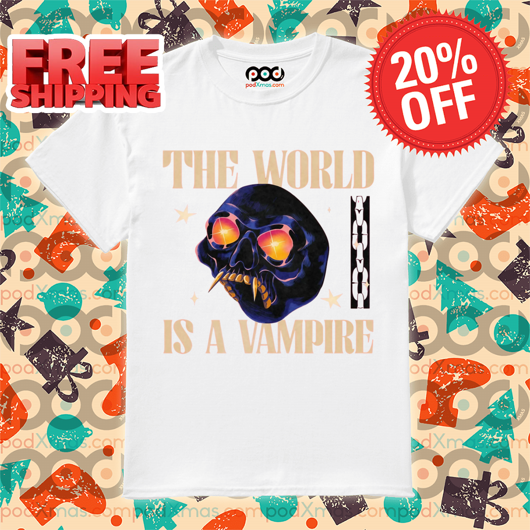 Skull GalactixyI The World Is A Vampire 2024 Shirt