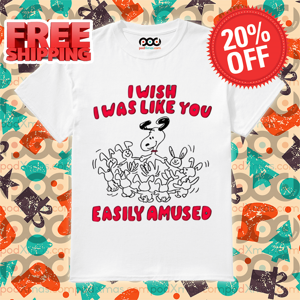 Snoopy I Wish I Was Like You Easily Amused 2024 Shirt 5 Snoopy I Wish I Was Like You Easily Amused 2024 Shirt