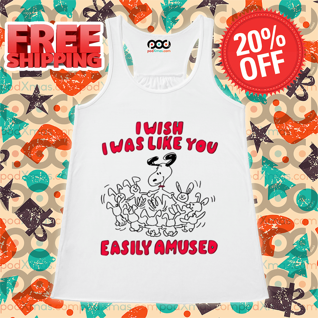 Snoopy I Wish I Was Like You Easily Amused 2024 Shirt