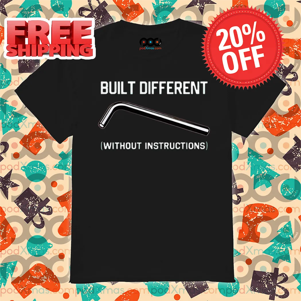 Built Different Without Instructions 2024 Shirt