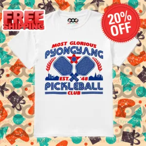 Most Glorious Pyongyang Pickleball Club 2024 Shirt