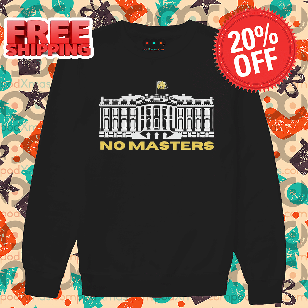White House No Masters 2024 Shirt