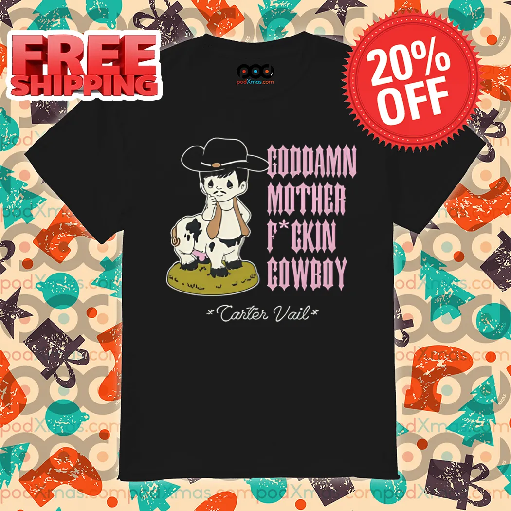Goddamn Motherfuckin' Cowboy Carter Vail Shirt