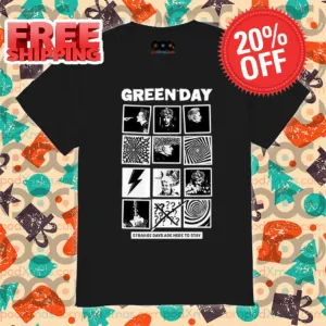 Green Day Strange Days Are Here To Stay Shirt
