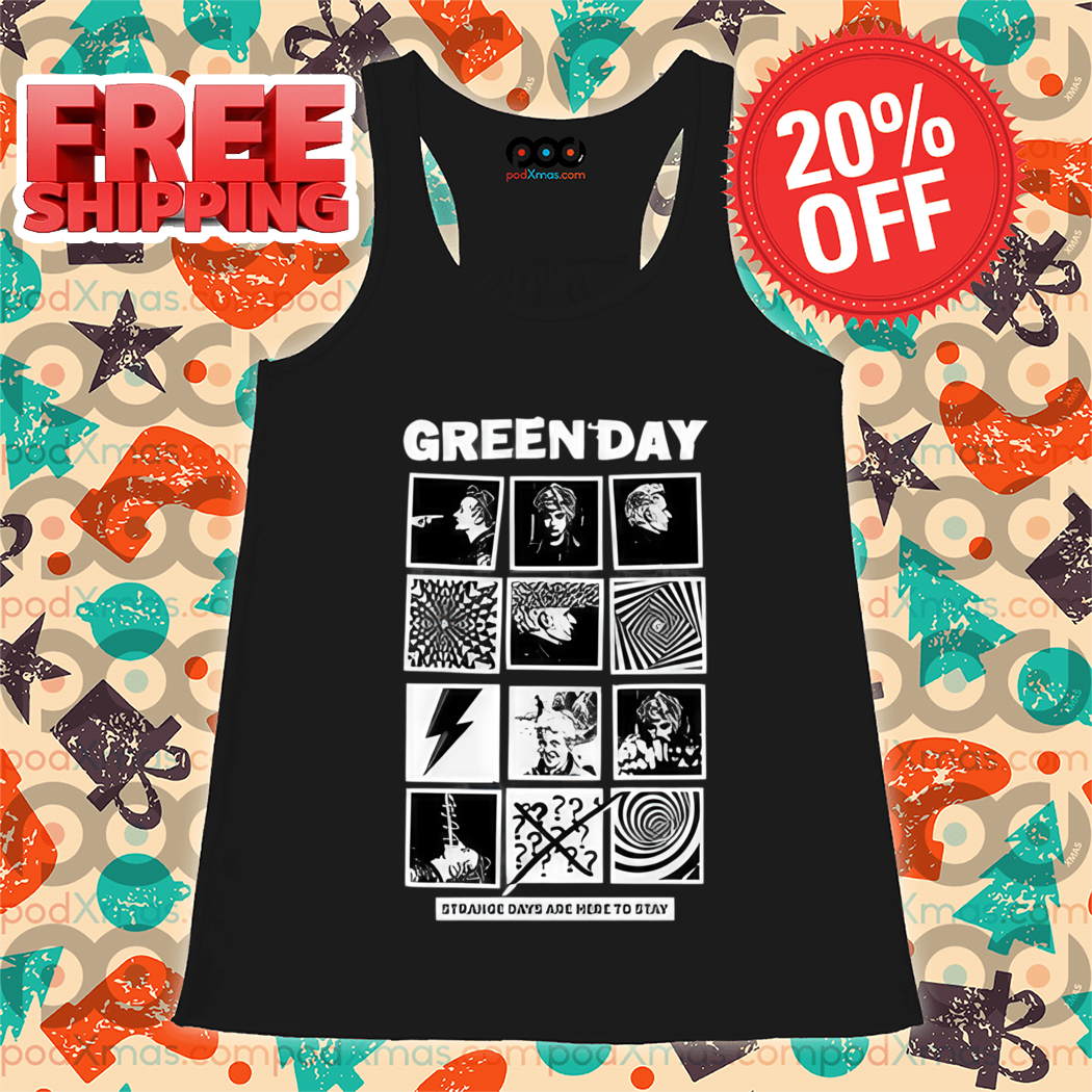 Green Day Strange Days Are Here To Stay Shirt