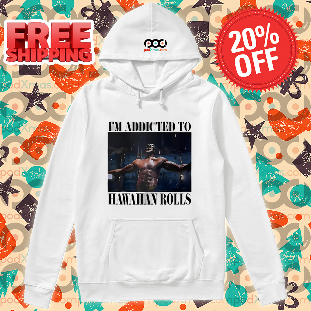 Wolverine I'm Addicted To Hawaiian Rolls Shirt