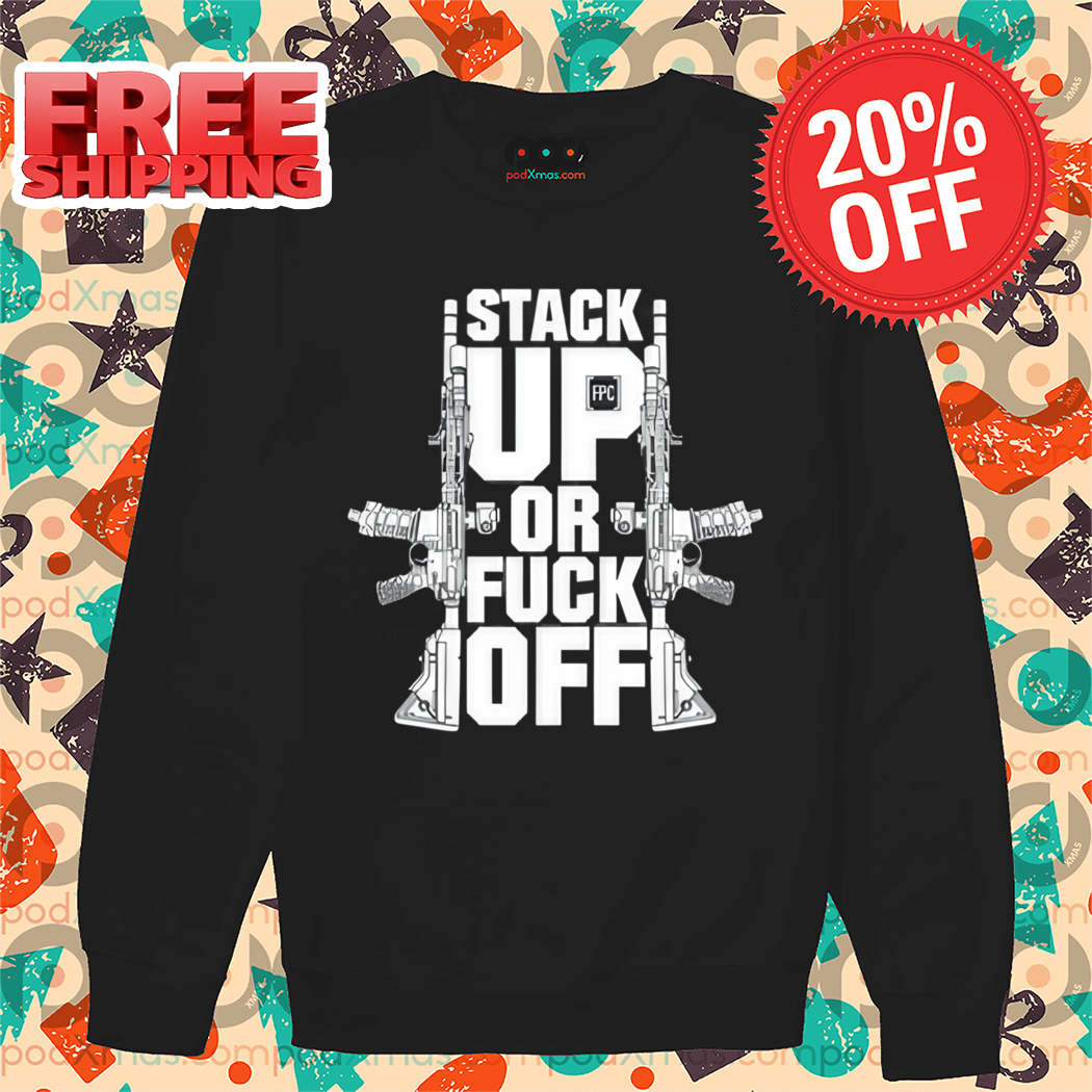 M4A1 Stack Up Fpc Or Fuck Joff Shirt