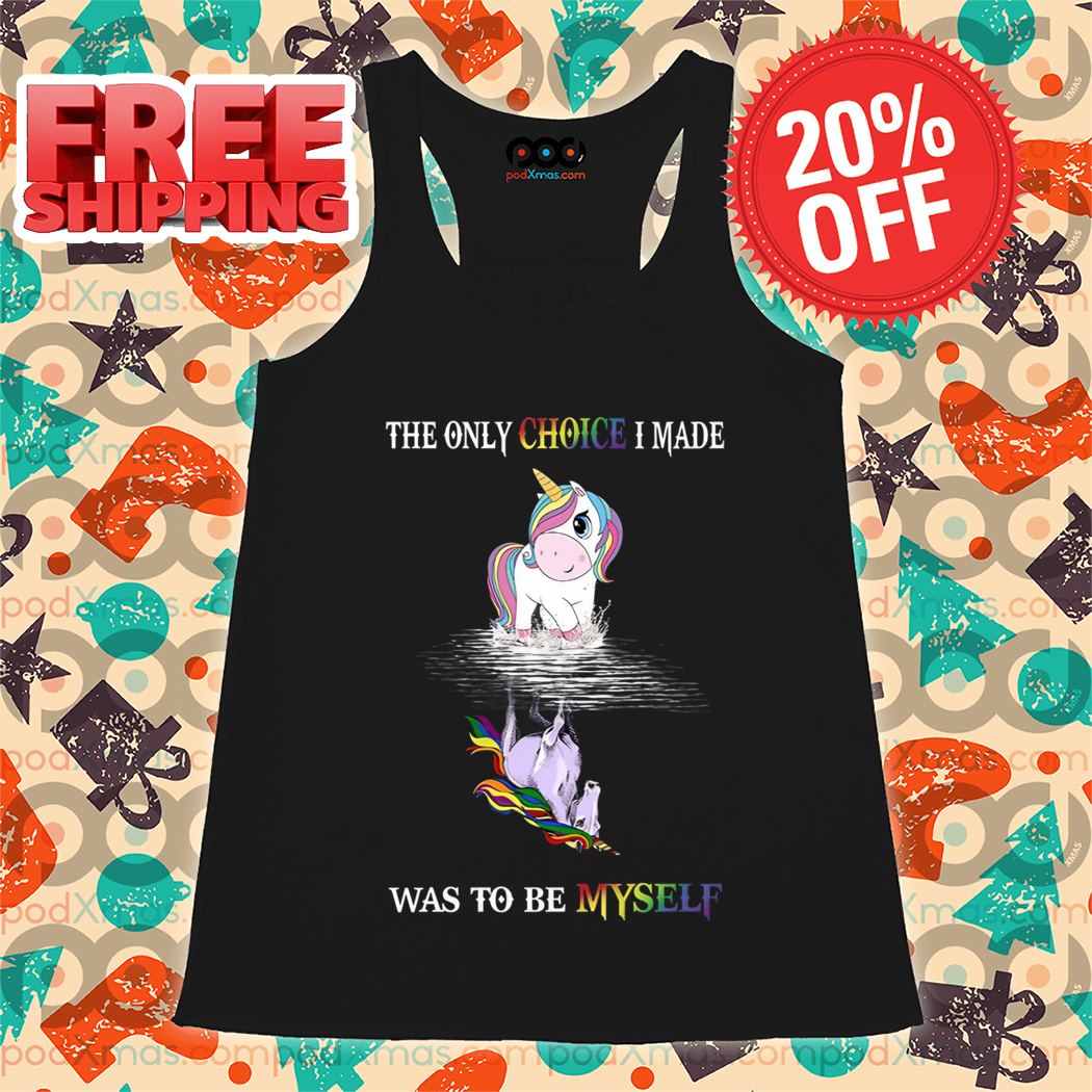 Unicorn LGBT The Only Choice I Made Was To Be Myself 2024 Shirt