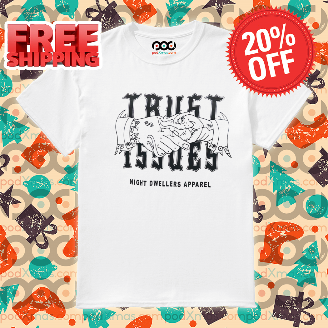 Trust Issues 2024 Shirt