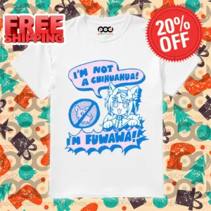 I'm Not A Chihuahua I'm Fuwawa Shirt