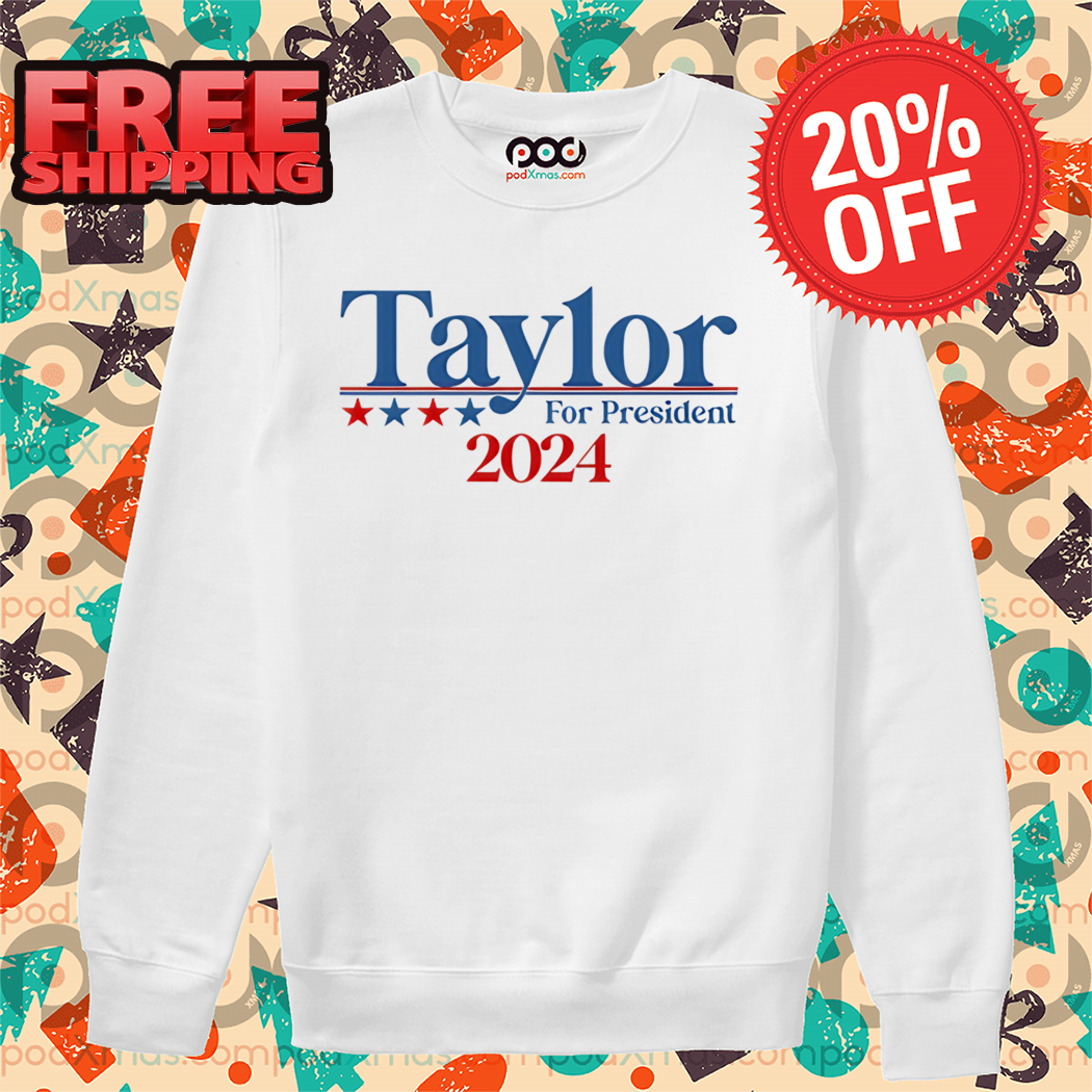 Taylor For President 2024 Shirt