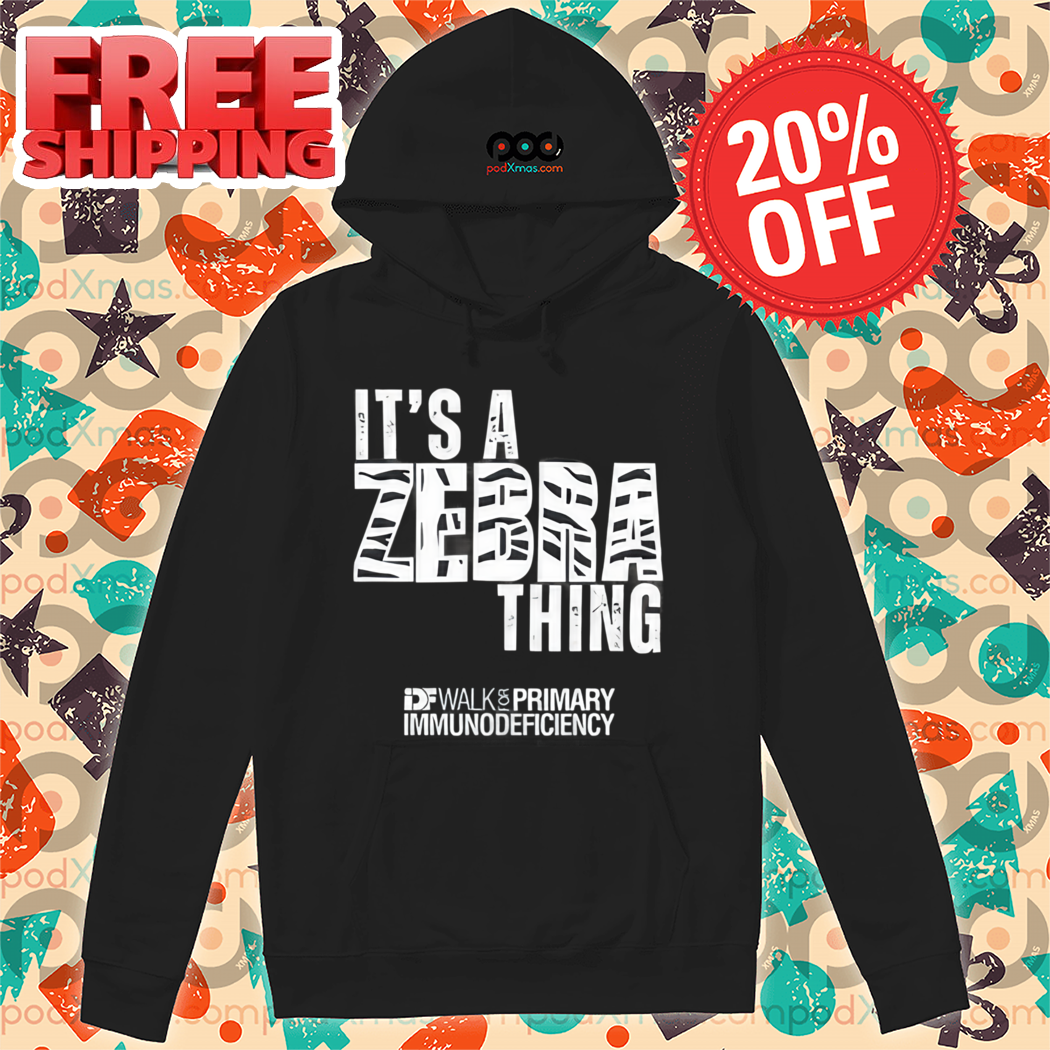 It's A Zebra Thing Idf Walk For Primary Immunodeficiency Shirt