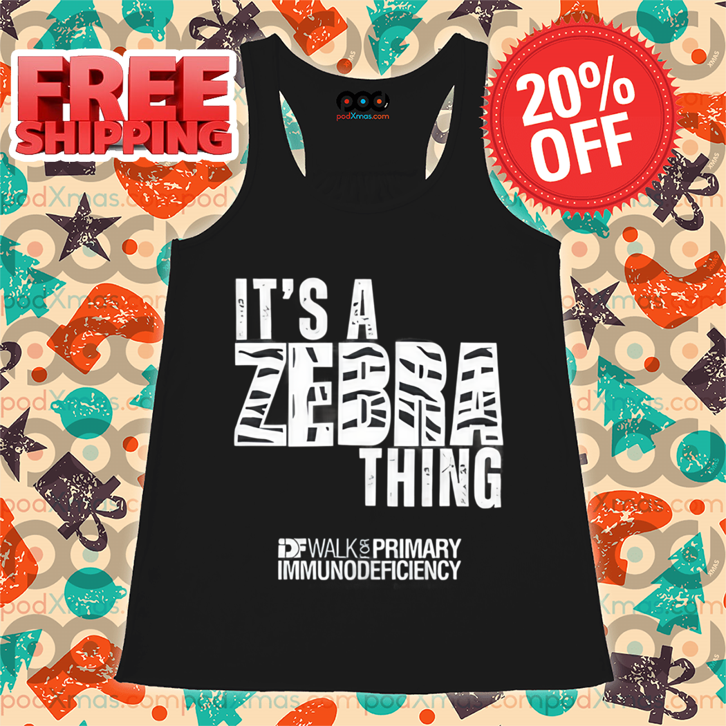 It's A Zebra Thing Idf Walk For Primary Immunodeficiency Shirt