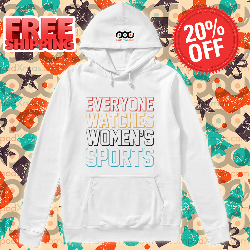 Everyone Watches Women's Sport 2024 Shirt