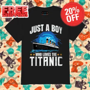 Just A Boy Who Loves The Titanic 2024 Shirt