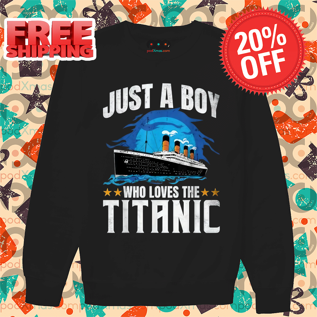 Just A Boy Who Loves The Titanic 2024 Shirt