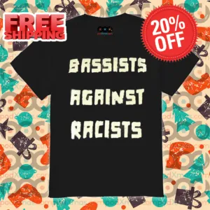Bassists Against Racists 2024 Shirt