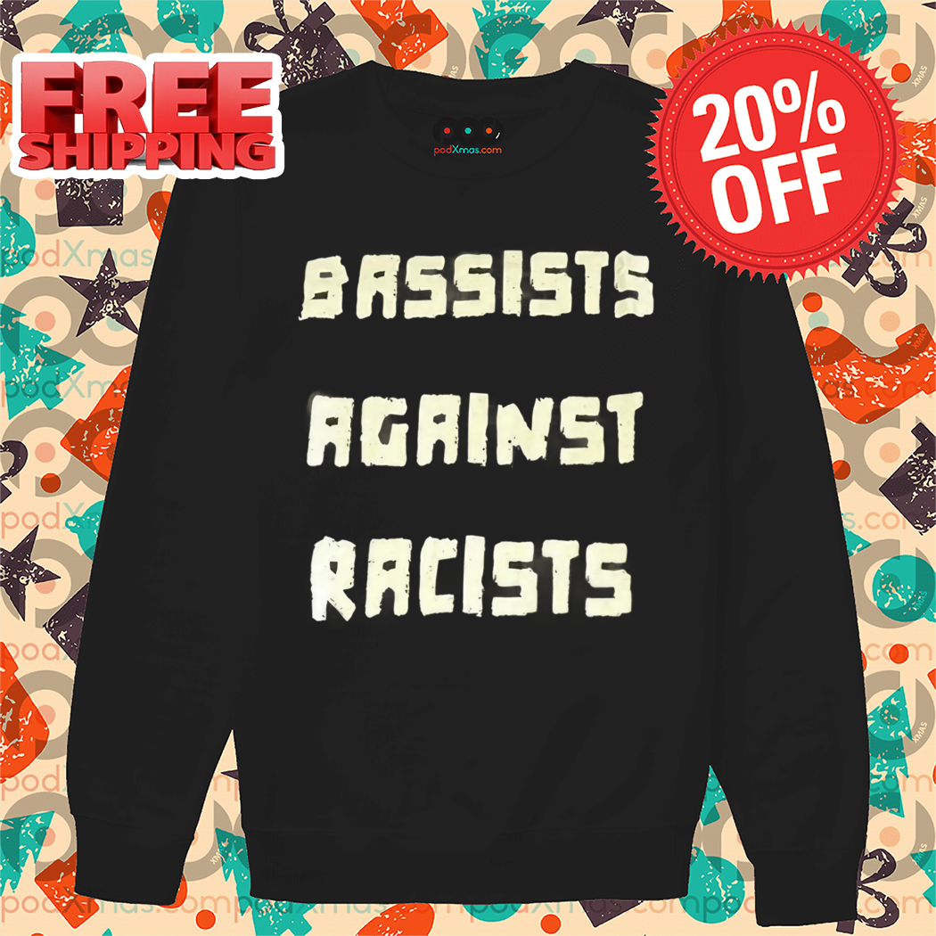 Bassists Against Racists 2024 Shirt