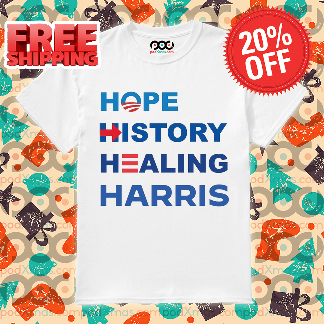 Hope History Healing Harris 2024 Shirt