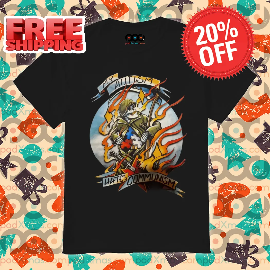 Skeleton Soldier My Autism Hates Communism Shirt
