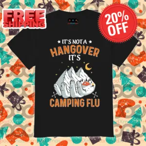 It's Not A Hangover It's Camping Flu Vintage Shirt