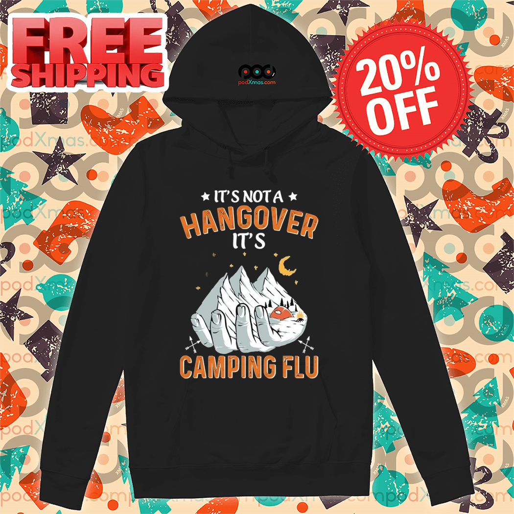 It's Not A Hangover It's Camping Flu Vintage Shirt