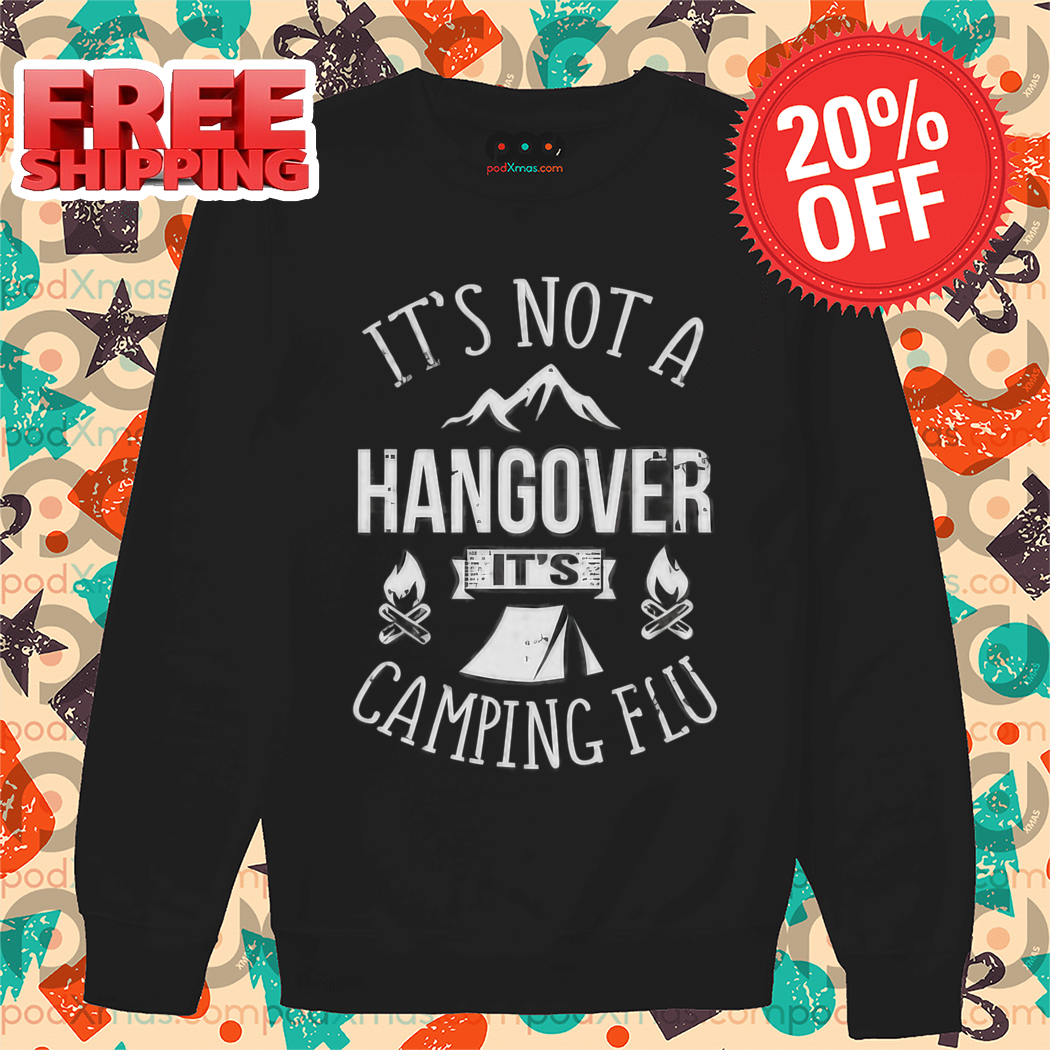 It's Not A Hangover It's Camping Flu Vintage 2024 Shirt