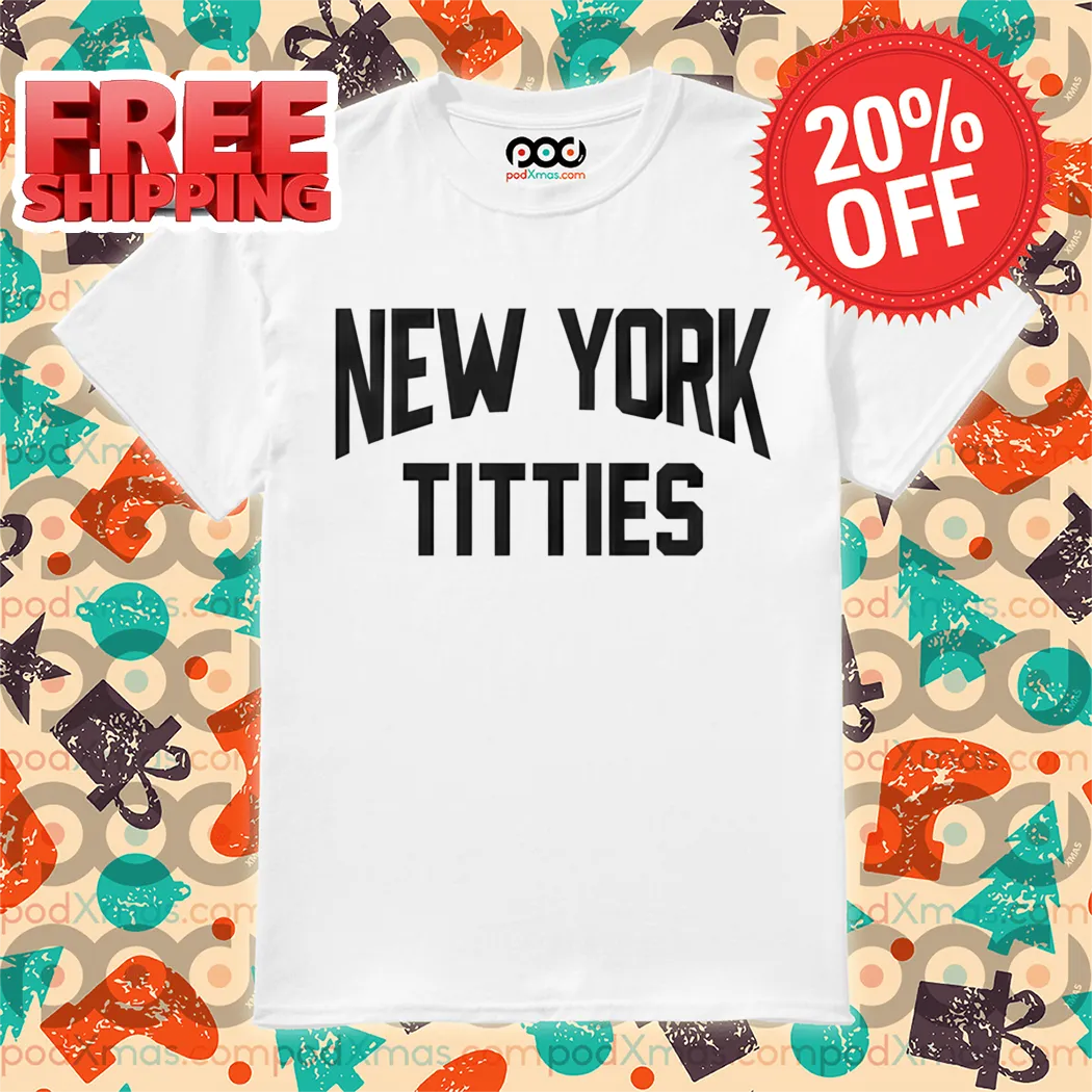 New York Titties 2024 Shirt
