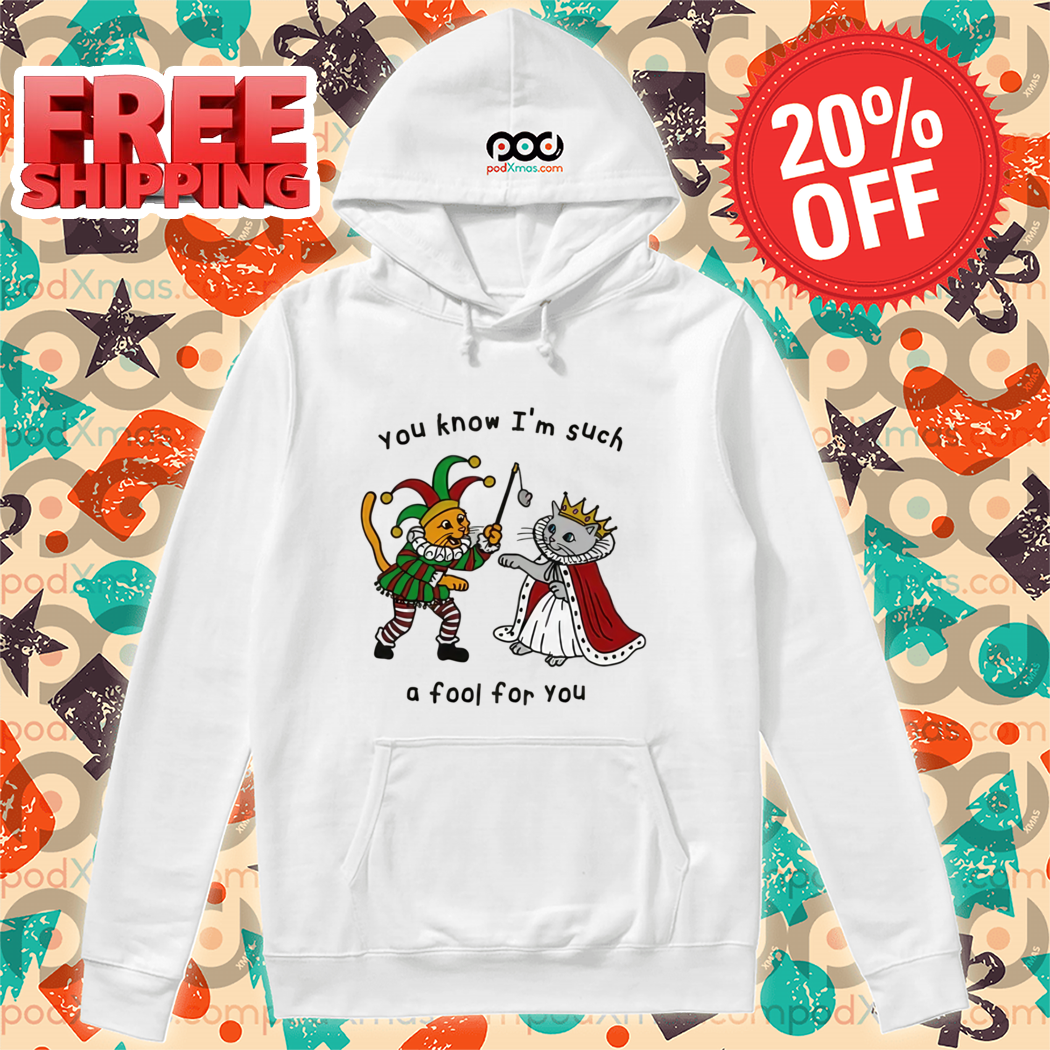 Cat You Know I'm Suck A Fool For You Shirt
