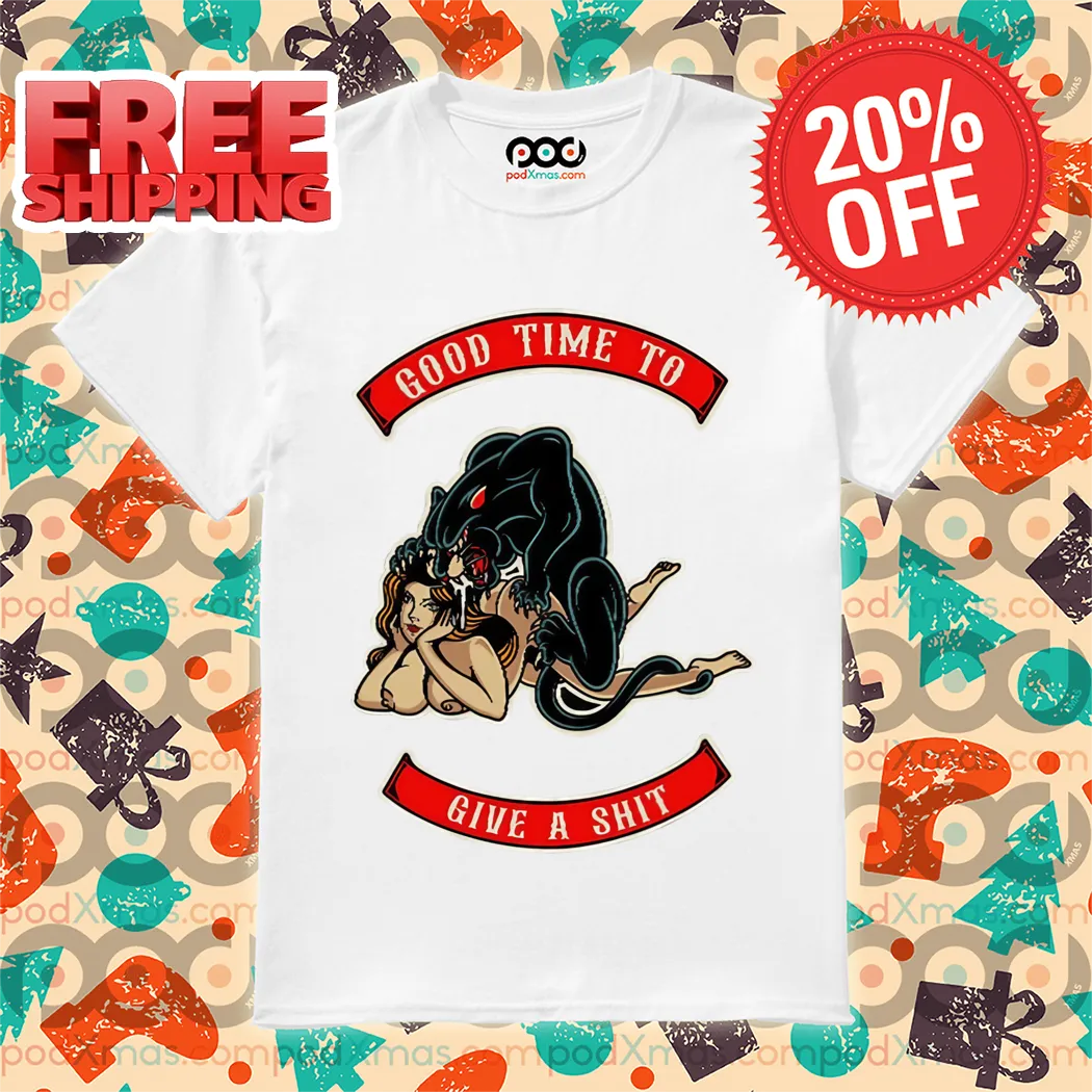 Black Panther F Lady Good Time To Give A Shit 2024 Shirt