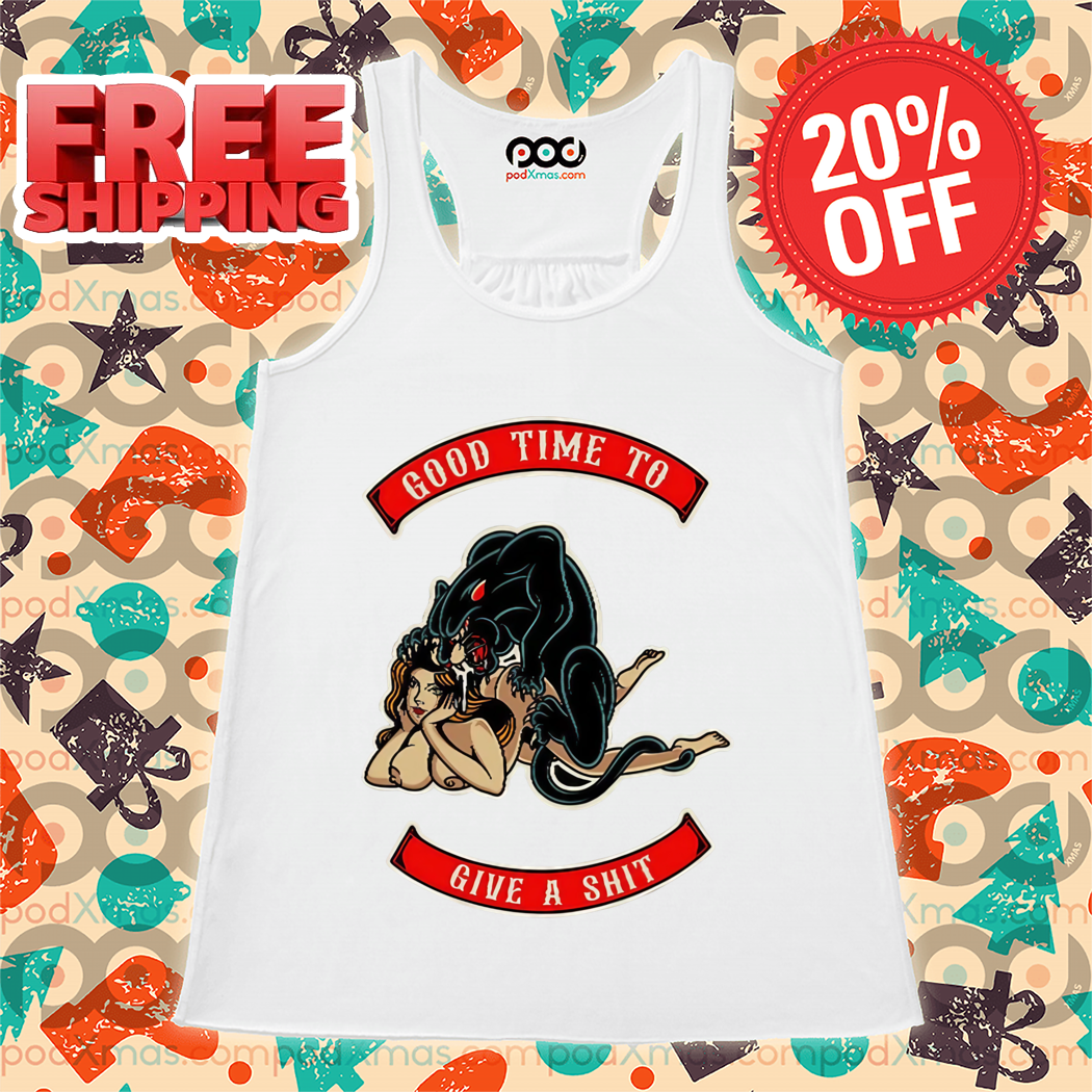 Black Panther F Lady Good Time To Give A Shit 2024 Shirt
