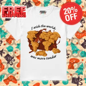 I Wish The World Was More Tender Shirt