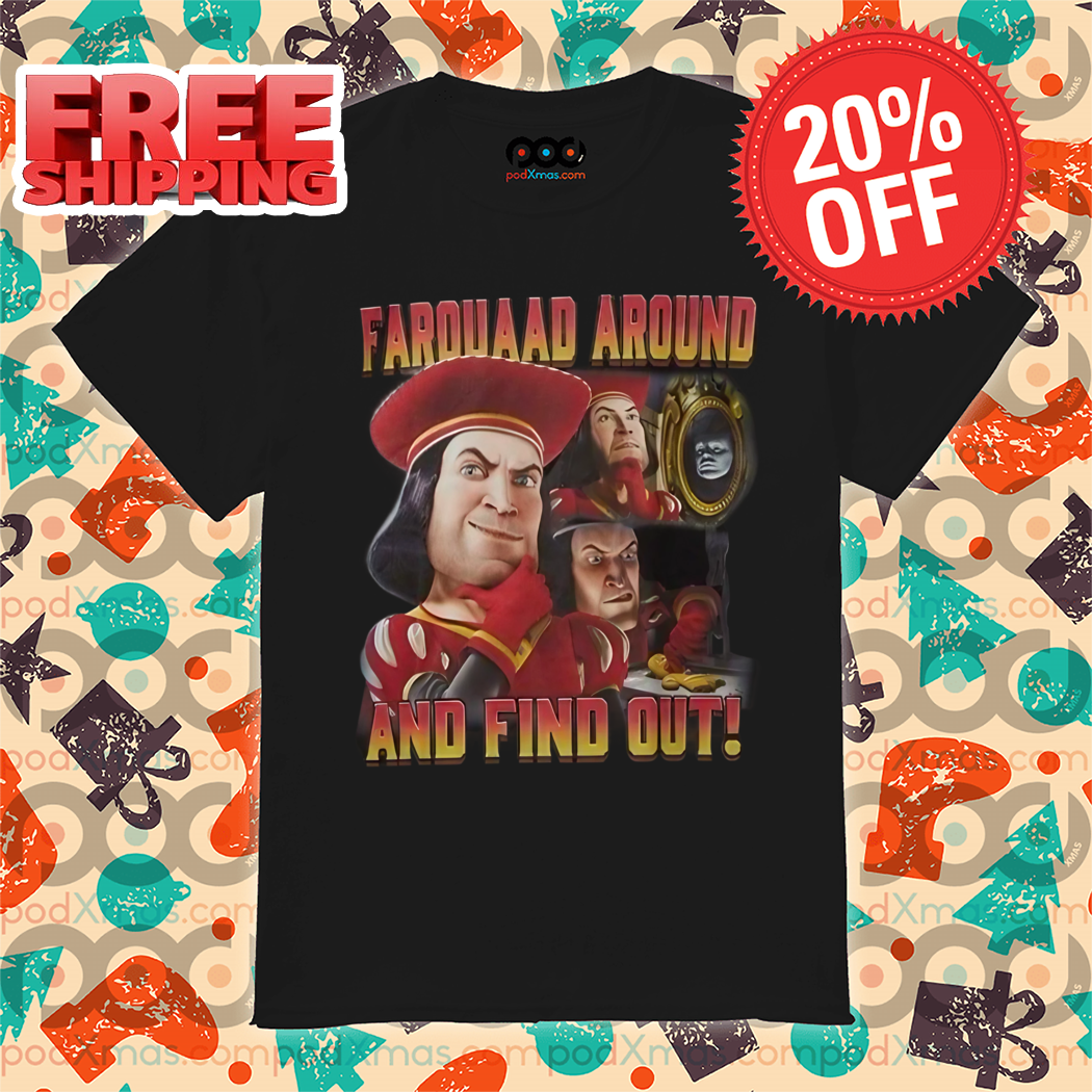 From Fandoms to Funnies: Tees That Tell a Story 5 Lord Farquaad Shrek Farquaad Around And Find Out Retro 2024 Shirt