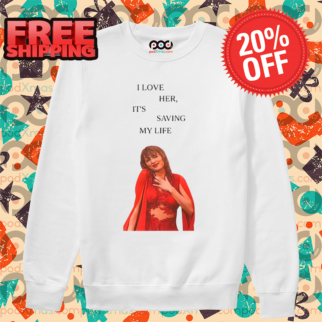 Taylor I Love Her It's Saving My Life 2024 Shirt