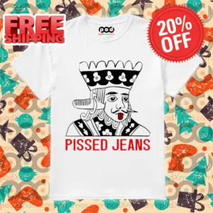 King Card Pissed Jeans 2024 Shirt